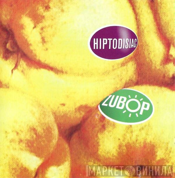 Zubop - Hiptodisiac