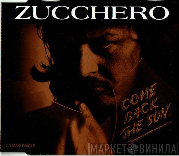 Zucchero - Come Back The Sun