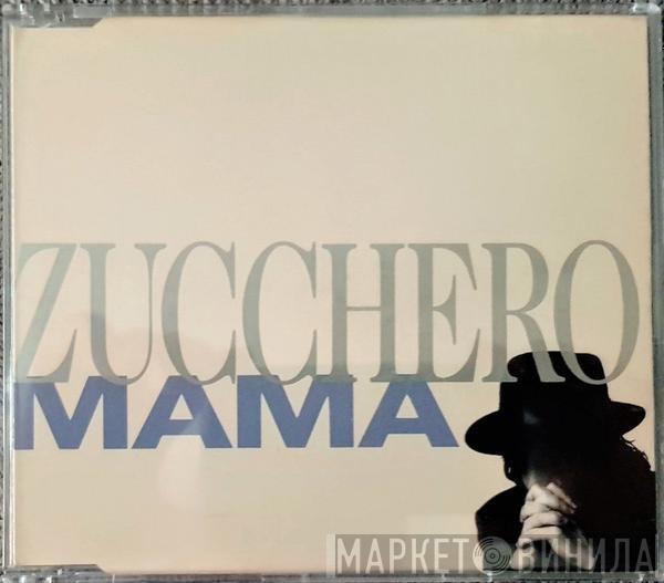  Zucchero  - Mama