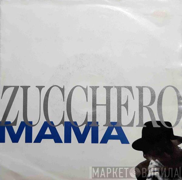  Zucchero  - Mama