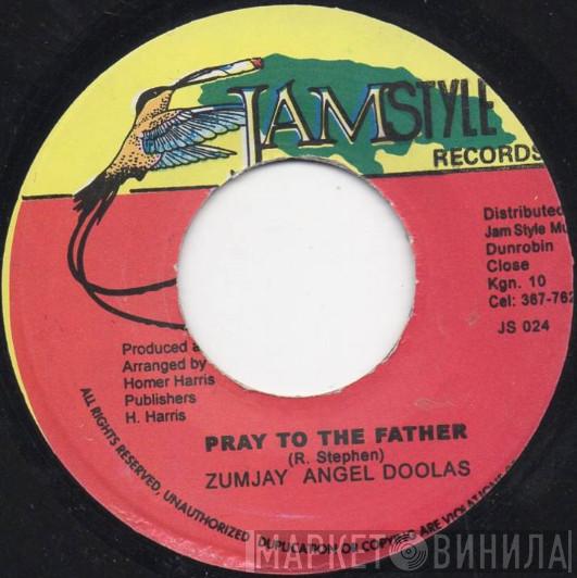 Zumjay, Angel Doolas - Pray To The Father