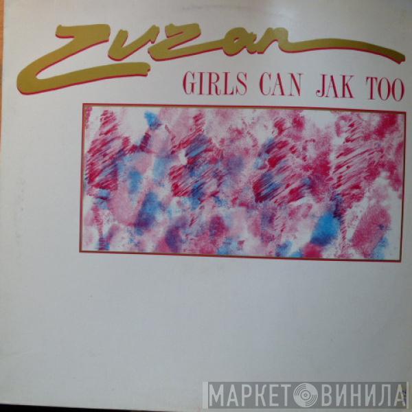  Zuzan  - Girls Can Jak Too