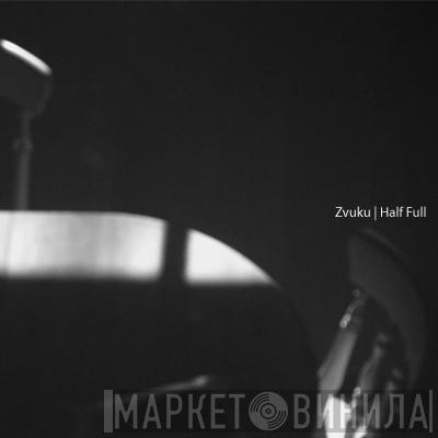 Zvuku - Half Full