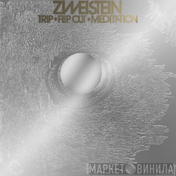 Zweistein - Trip • Flip Out • Meditation