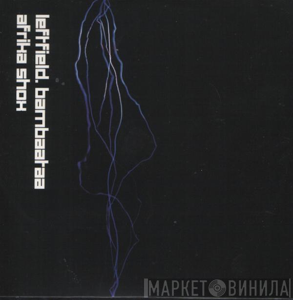 . Leftfield  Afrika Bambaataa  - Afrika Shox