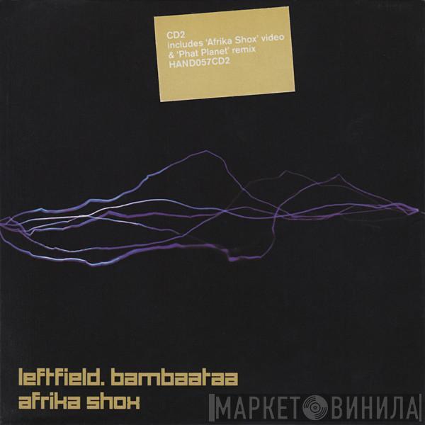 . Leftfield  Afrika Bambaataa  - Afrika Shox