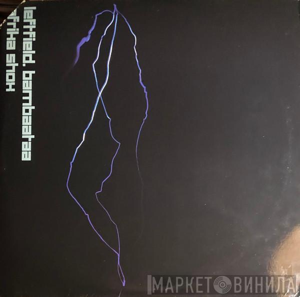 . Leftfield  Afrika Bambaataa  - Afrika Shox