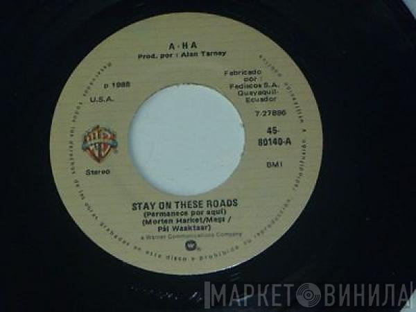  a-ha  - Stay On These Roads (Permanece En El Camino) / You´ll End Up Crying (Terminaras Llorando)