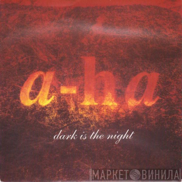 a-ha - Dark Is The Night