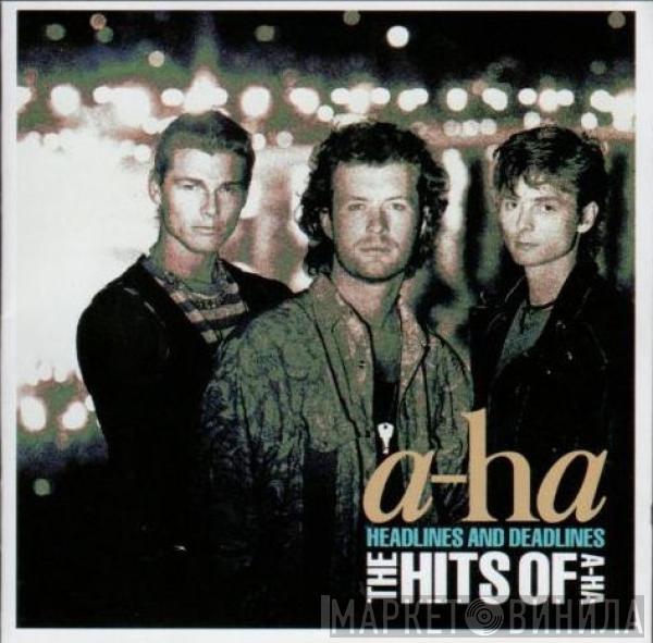 a-ha - Headlines And Deadlines (The Hits Of A-ha)