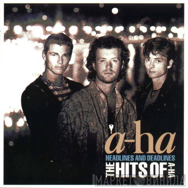 a-ha - Headlines And Deadlines - The Hits Of A-Ha