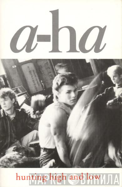  a-ha  - Hunting High And Low