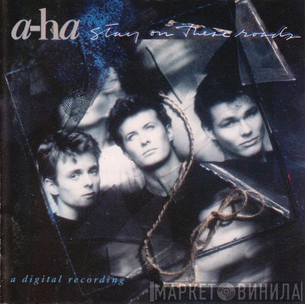 a-ha - Stay On These Roads