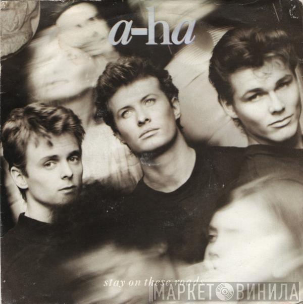 a-ha - Stay On These Roads