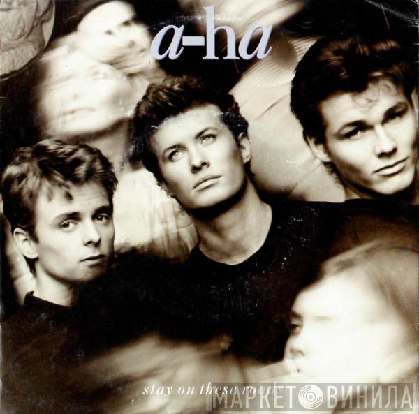  a-ha  - Stay On These Roads