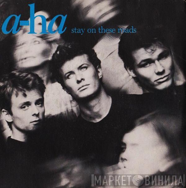  a-ha  - Stay On These Roads