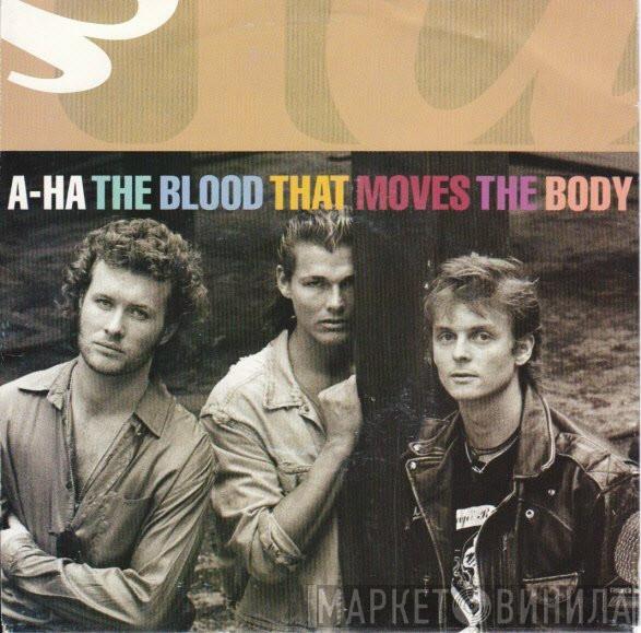 a-ha - The Blood That Moves The Body