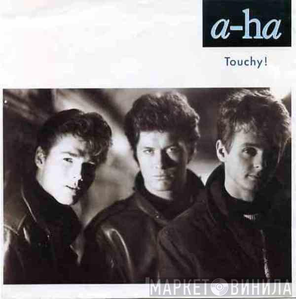 a-ha - Touchy!