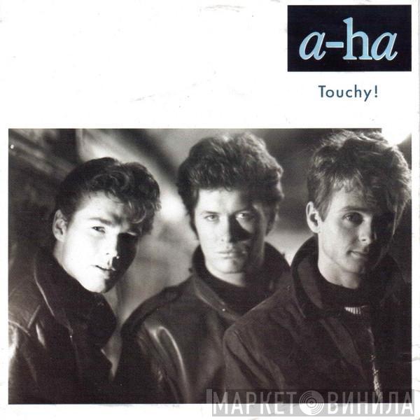 a-ha - Touchy!