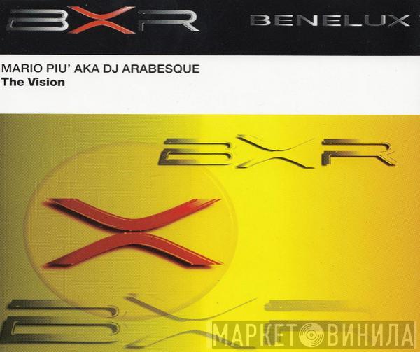 aka Mario Più  DJ Arabesque  - The Vision