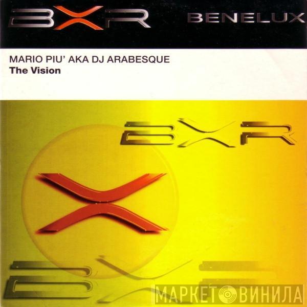 aka Mario Più  DJ Arabesque  - The Vision