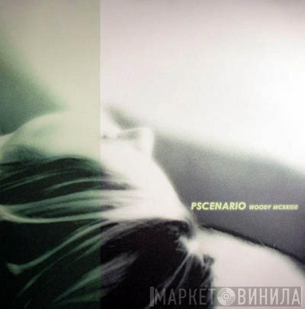 aka Woody McBride  DJ ESP  - Pscenario