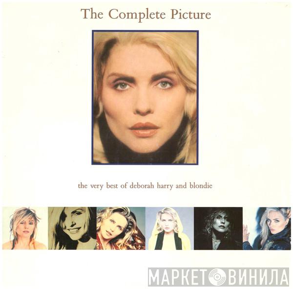 and Deborah Harry  Blondie  - The Complete Picture - The Very Best Of Deborah Harry And Blondie