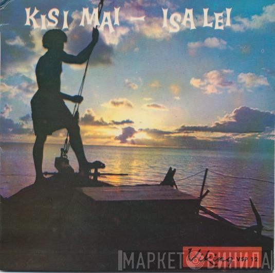 and Eremonde / Vonosalele String Band  Kaba Kei Rewa Choral Group  - Kisi Mai / Isa Lei