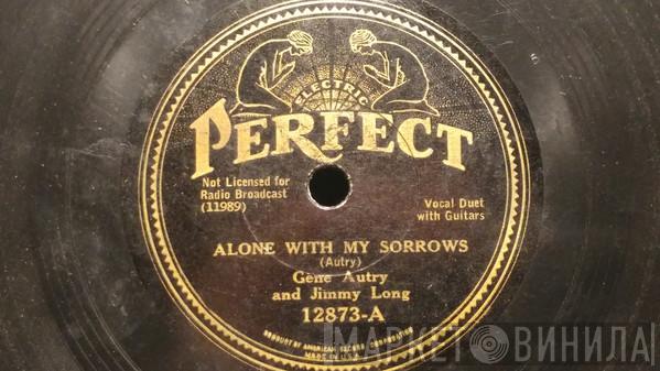 and Gene Autry  Jimmy Long  - Alone With My Sorrows / Have You Found Someone Else