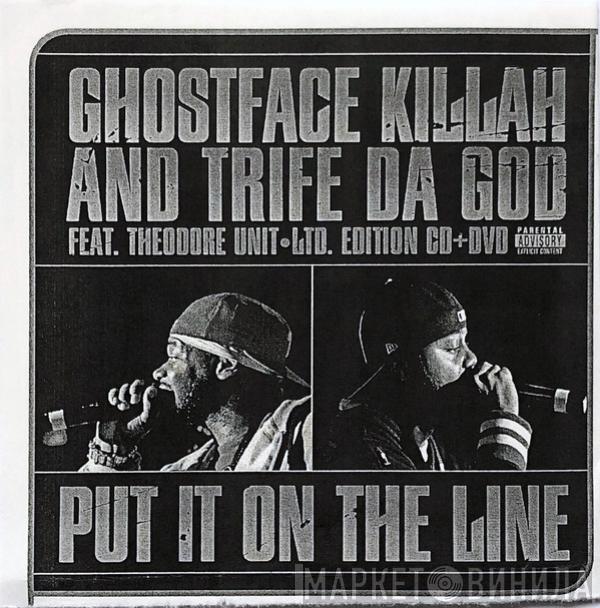 and Ghostface Killah featuring Trife  Theodore Unit  - Put It On The Line