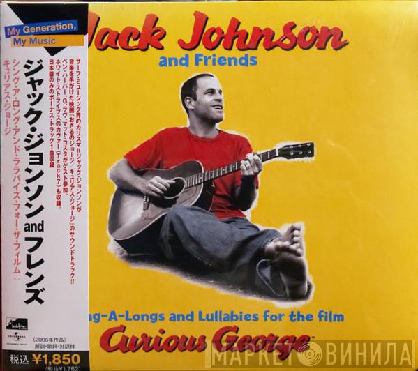 and Jack Johnson  Friends Of Jack Johnson  - Sing-A-Longs And Lullabies For The Film Curious George