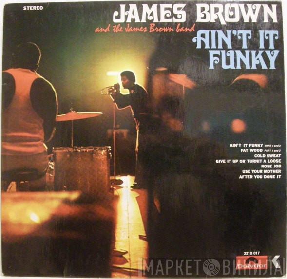 and James Brown  The James Brown Band  - Ain't It Funky