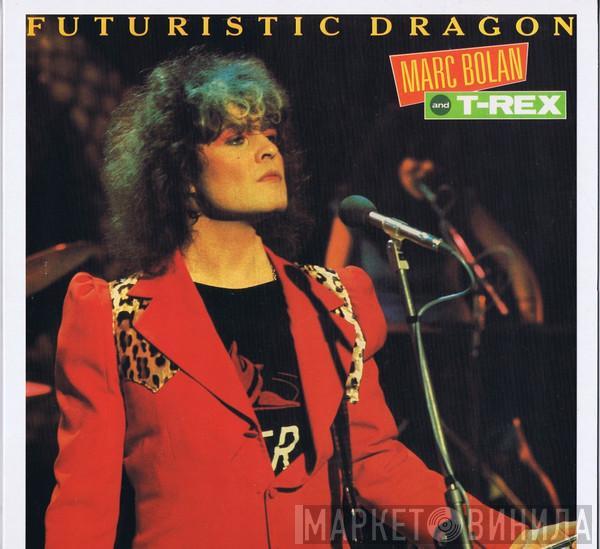 and Marc Bolan  T. Rex  - Futuristic Dragon