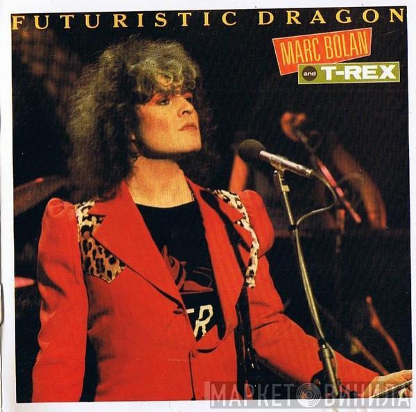 and Marc Bolan  T. Rex  - Futuristic Dragon