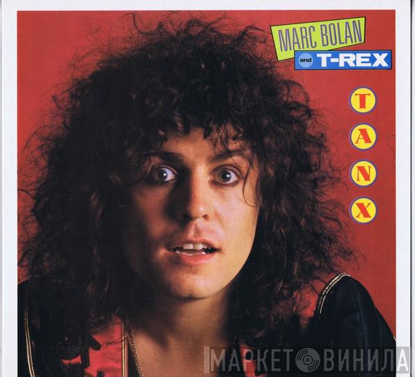 and Marc Bolan  T. Rex  - Tanx