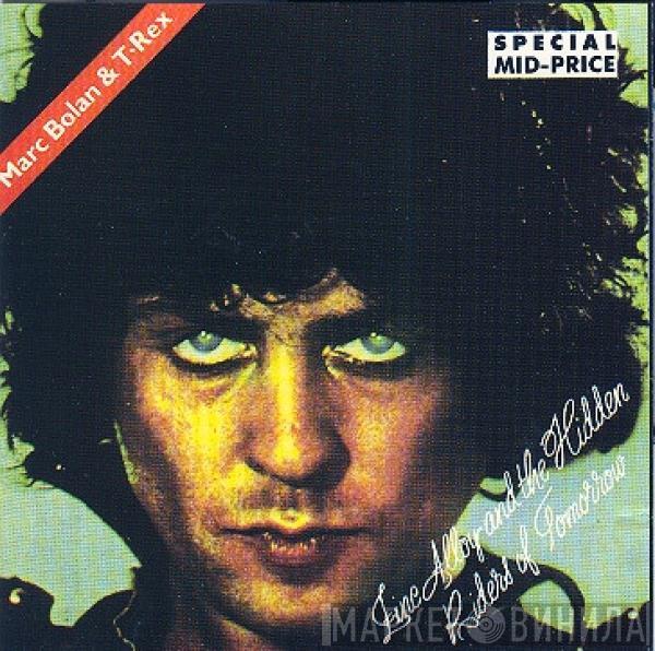 and Marc Bolan  T. Rex  - Zinc Alloy And The Hidden Riders Of Tomorrow
