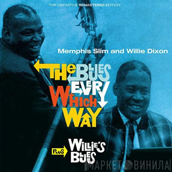 and Memphis Slim  Willie Dixon  - The Blues Every Which Way + Willie's Blues