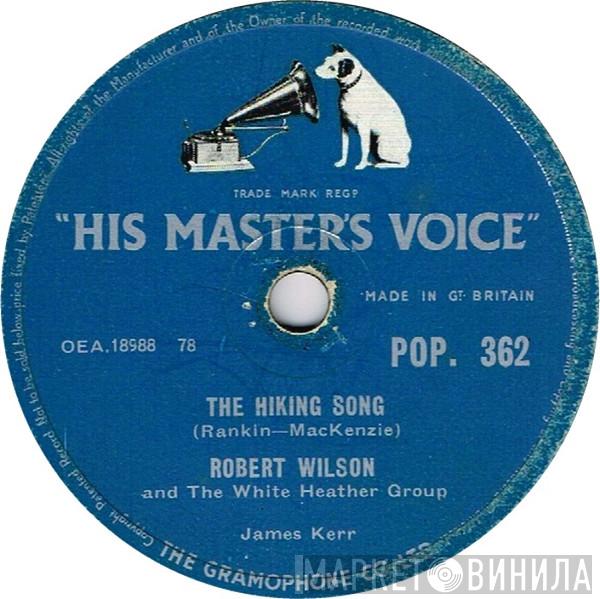 and Robert Wilson   The White Heather Group  - The Hiking Song / Always Together