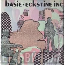 and The Billy Eckstine  Count Basie Orchestra  - Basie Eckstine Inc