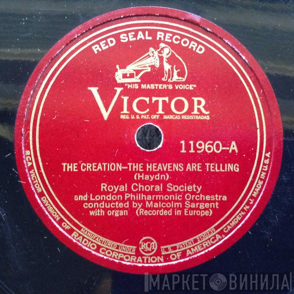 and The Royal Choral Society , The London Philharmonic Orchestra , Sir Malcolm Sargent  Joseph Haydn  - The Creation - The Heavens Are Telling / Achieved Is The Glorious Work