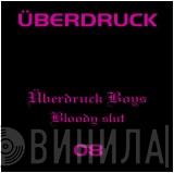 Überdruck Boys - Bloody Slut