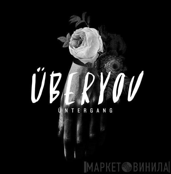 Überyou - Üntergang