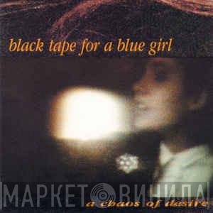 black tape for a blue girl - A Chaos Of Desire