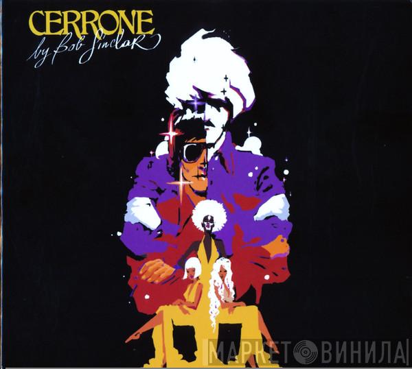 by Cerrone  Bob Sinclar  - Cerrone By Bob Sinclar