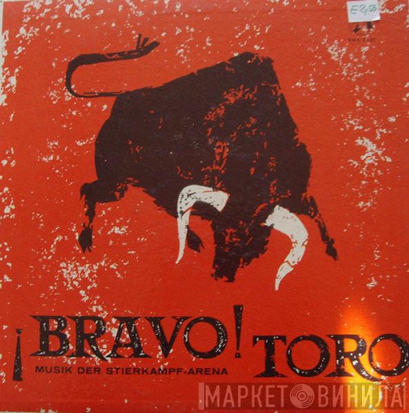 conducted by Banda Taurina  Jose Davido  - ¡Bravo! Toro - Music Of The Spanish Bull Ring