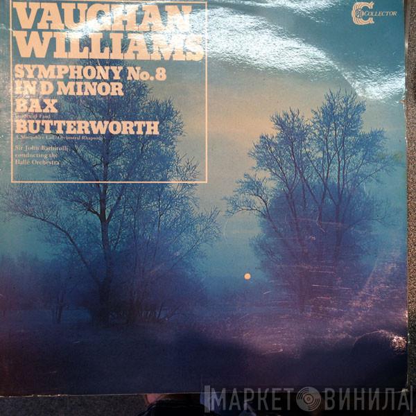 conducting the Sir John Barbirolli  Hallé Orchestra  - Vaughan Williams: Symphony In D Minor, No 8 / Bax: Garden Of Fand / Butterworth: A Shropshire Lad