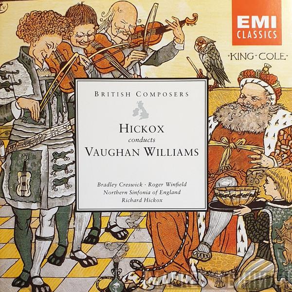 conducts Richard Hickox , Ralph Vaughan Williams , Bradley Creswick , Roger Winfield   Northern Sinfonia  - Hickox Conducts Vaughan Williams