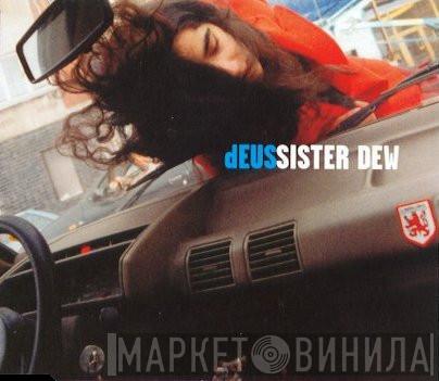 dEUS - Sister Dew