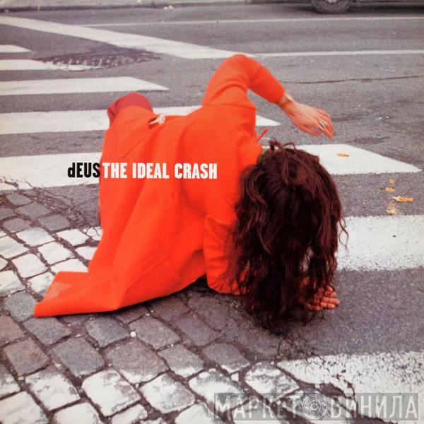 dEUS - The Ideal Crash