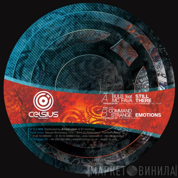 feat. Bulb  / MC Fava  Command Strange  - Still There / Emotions